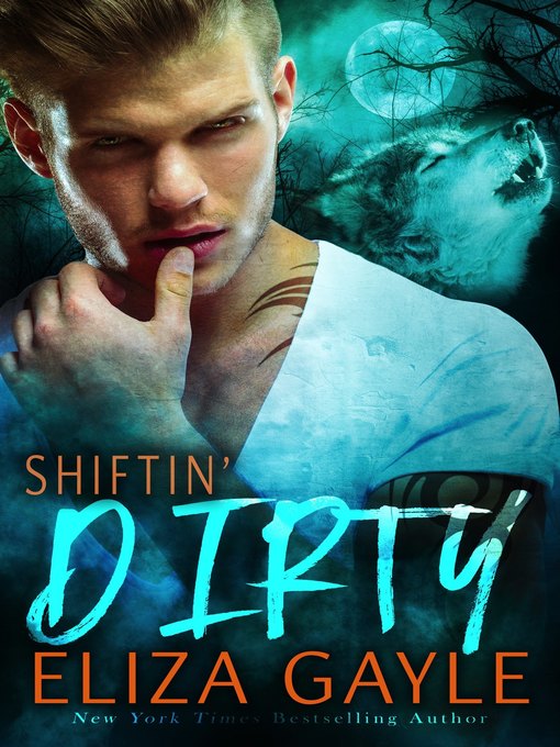 Title details for Shiftin' Dirty by Eliza Gayle - Wait list